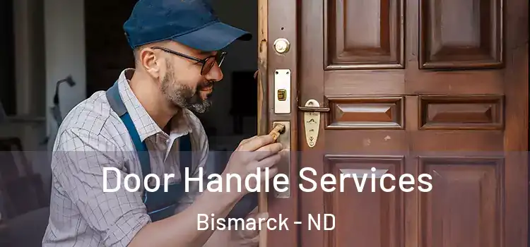 Door Handle Services Bismarck - ND