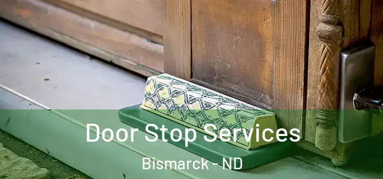 Door Stop Services Bismarck - ND