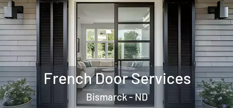 French Door Services Bismarck - ND