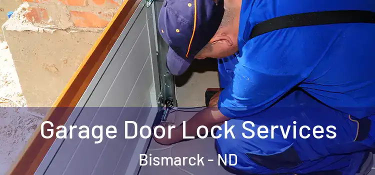 Garage Door Lock Services Bismarck - ND