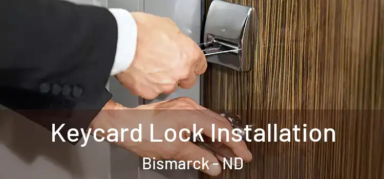 Keycard Lock Installation Bismarck - ND