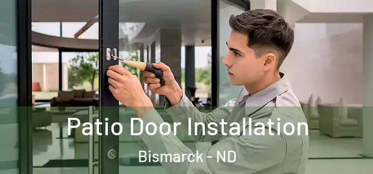 Patio Door Installation Bismarck - ND