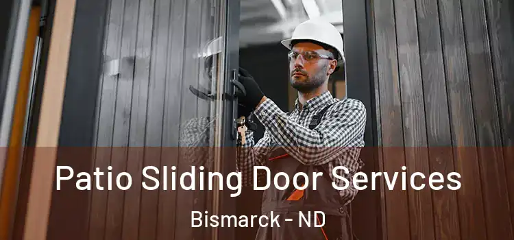 Patio Sliding Door Services Bismarck - ND