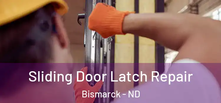 Sliding Door Latch Repair Bismarck - ND